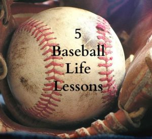 Life Lessons And The Game Of Baseball